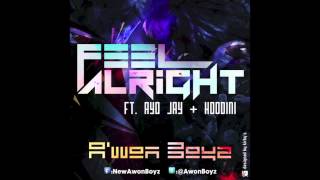 Awon Boyz  Feel Alright feat Ayo Jay amp Hoodini [upl. by Haskel]