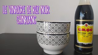 Le VINAIGRE de riz NOIR Chinkiang [upl. by Annwahsal]