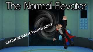 RANDOM GAME WEDNESDAY  THE NORMAL ELEVATOR [upl. by Omocaig909]