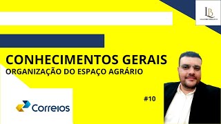 CONHECIMENTOS GERAIS CORREIO ORGANIZAÇÃO DO ESPAÇO AGRÁRIO [upl. by Nirok]