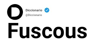 Fuscous Significado En Español [upl. by Aihcrop309]