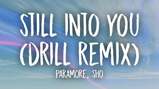 Still Into You Drill Remix TikTok Version Lyrics  Prod ShoBeatz [upl. by Farra820]