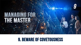 9  Beware of Covetousness  Managing for the Master [upl. by Shurwood451]