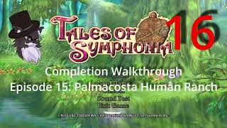 Tales of Symphonia Completion Walkthrough Episode 16 Palmacosta Human Ranch [upl. by Uni880]