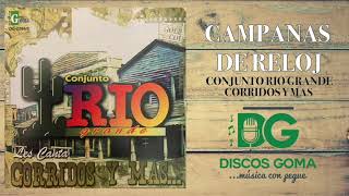 Conjunto Rio GrandeCampanas de Reloj Audio Oficial [upl. by Koh]