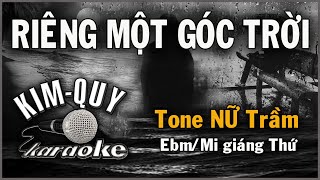 RIÊNG MỘT GÓC TRỜI  KARAOKE  Tone NỮ Trầm  EbmMi giáng thứ [upl. by Denae894]