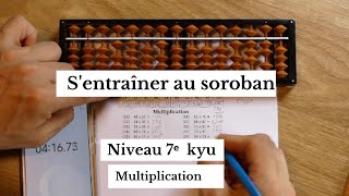 Sentraîner au soroban  Niveau 7e kyu  Multiplication [upl. by Kare]