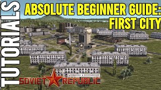 Absolute Beginners Guide Getting Started  Workers amp Resources Soviet Republic Guides  Tutorial [upl. by Nnateragram]