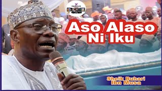 Asọ Alasọ Ni Iku  Ẹgbọ Ọrọ Nla Lẹnu Sheikh Buhari Omo Musa [upl. by Rubliw817]