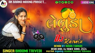 RemixStyleLembudaલેંબુડાIBhoomiTrivediIGujaratiLoveSong2024AK Brand Mixing [upl. by Annawaj]