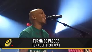 Turma Do Pagode  Toma Jeito Coração Esse É O ClimaAo Vivo [upl. by Norted92]