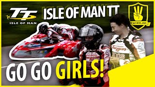 GO GO GIRLS 💥 Isle of Man TT  Sidecar Racing  3 Wheeling TT 2018 [upl. by Naitsihc]