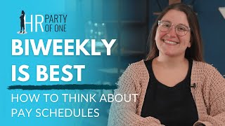 Biweekly is Best How to Think About Pay Schedules [upl. by Synned]