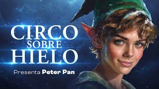 Circo sobre Hielo presenta Peter Pan [upl. by Alimhaj]