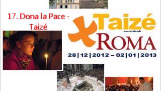 17 Dona la Pace  Taizé Roma 2012 [upl. by Alludba]