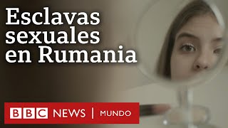 Las niñas rumanas traficadas como esclavas sexuales  Investigación BBC [upl. by Guerra49]