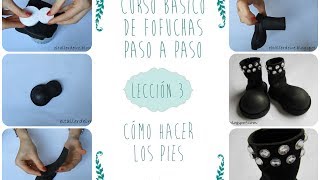 Curso básico de fofuchas paso a paso LECCIÓN 3 Cómo hacer los pies [upl. by Scribner]