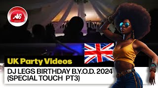 DJ Legs Birthday Day Party  SPECIAL TOUCH PT3 [upl. by Nylle]