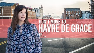 Why You Shouldnt Move to Havre de Grace Maryland [upl. by Dayle]