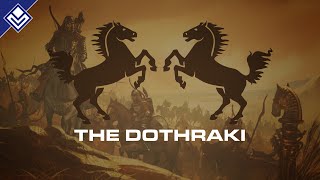 The Dothraki  A Song of Ice amp Fire [upl. by Iramaj]