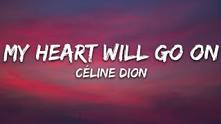 Celine Dion  My Heart Will Go On Lyrics [upl. by Allrud239]