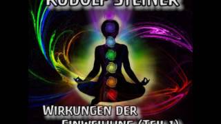 Rudolf Steiner Wirkungen der Einweihung 1 [upl. by Issak]