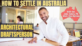 ARCHITECTURAL DRAFTSPERSON OPTIONS FOR AUSTRALIA IMMIGRATION  STUDY WORK amp PR DETAILS [upl. by Ulund]