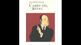 PG Wodehouse  Carry On Jeeves 1925 Audiobook Complete amp Unabrigded [upl. by Tuppeny]