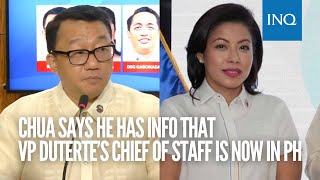 Chua says he has info that VP Duterte’s chief of staff is now in PH [upl. by Nicolella]