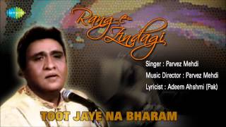 Toot Jaye Na Bharam  Ghazal Song  Parvez Mehdi [upl. by Ellevel]