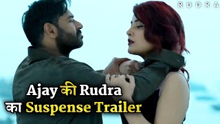 Rudra Full Mysterious Trailer Ajay Devgn and Rashi Khanna Surprise Thriller [upl. by Heigl]