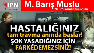 HASTALIĞINIZ tam travma anında başlar  ŞOK YAŞADIĞINIZ İÇİN FARKEDEMEZSİNİZ  M Barış Muslu [upl. by Jarin]