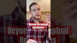 Beyond Perceptual Boundaries pt 1 philosophy religion god [upl. by Anairuy]