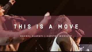 This Is A Move  Rachel Alapati  Capital Worship [upl. by Etteneg834]