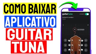 Como afinar o violão com o aplicativo GuitarTuna pelo Celular [upl. by Gil878]