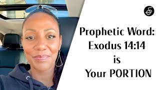 Prophetic Word Exodus 1414 is Your PORTION 🔥🔥 rest victory acceleration [upl. by Vtehsta975]