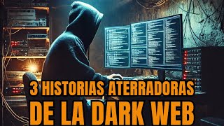 3 Historias Aterradoras de la Dark Web [upl. by Rashida257]