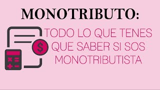 Monotributo Todo lo que tenés que saber si sos Monotributista [upl. by Llesram139]