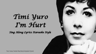 Timi Yuro Im Hurt Sing Along Lyrics [upl. by Wenn780]