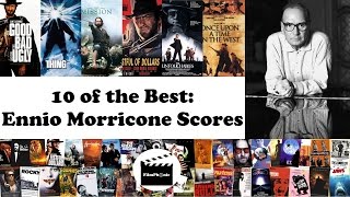 10 of the Best Ennio Morricone Film Scores [upl. by Odracir]