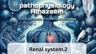 pathophysiology by Ahmed Alhazeem  renal pathophysiology 2  part 3 [upl. by Murdock47]