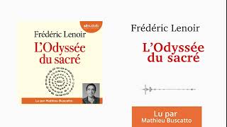 « LOdyssée du sacré » de Frédéric Lenoir lu par Mathieu Buscatto l Livre audio [upl. by Ettezyl]