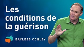 Les prérequis de la guérison – Bayless Conley [upl. by Kimber]