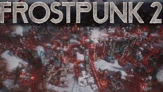 Frostpunk 2 Release Stream  Chapter 3 4 5 [upl. by Ahsile]