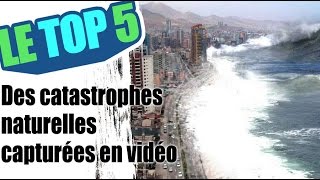 Le top 5 des catastrophes naturelles capturées en vidéo [upl. by Adalia]