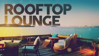 ROOFTOP LOUNGE 2024 [upl. by Airtemad]