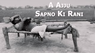 Sapno Ki Rani 20 A Ajju Official Music Video [upl. by Faludi436]