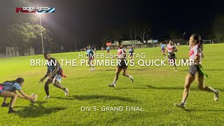 Homebush Oztag Brian The Plumber vs Quick Bump  Grand Final  Div 5 [upl. by Boorman]