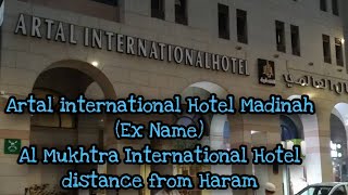 Atral international Hotel Madina ارتال العالمییEx nameAl Mukhtra International distance from Haram [upl. by Waring620]