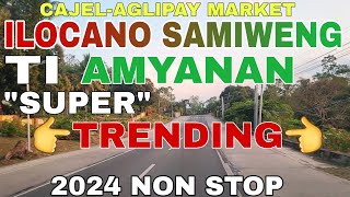 Road TripsILOCANO SAMIWENGTI AMYANAN SUPER TRENDING 2024 NON STOPmrsmapalad [upl. by Solohcin838]